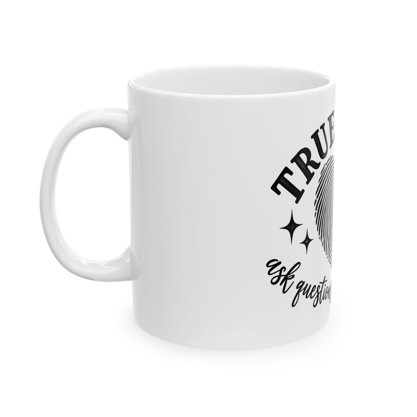 True Crime Mug — 'Ask Questions • Stay Curious' Ceramic Coffee Cup (11oz & 15oz)