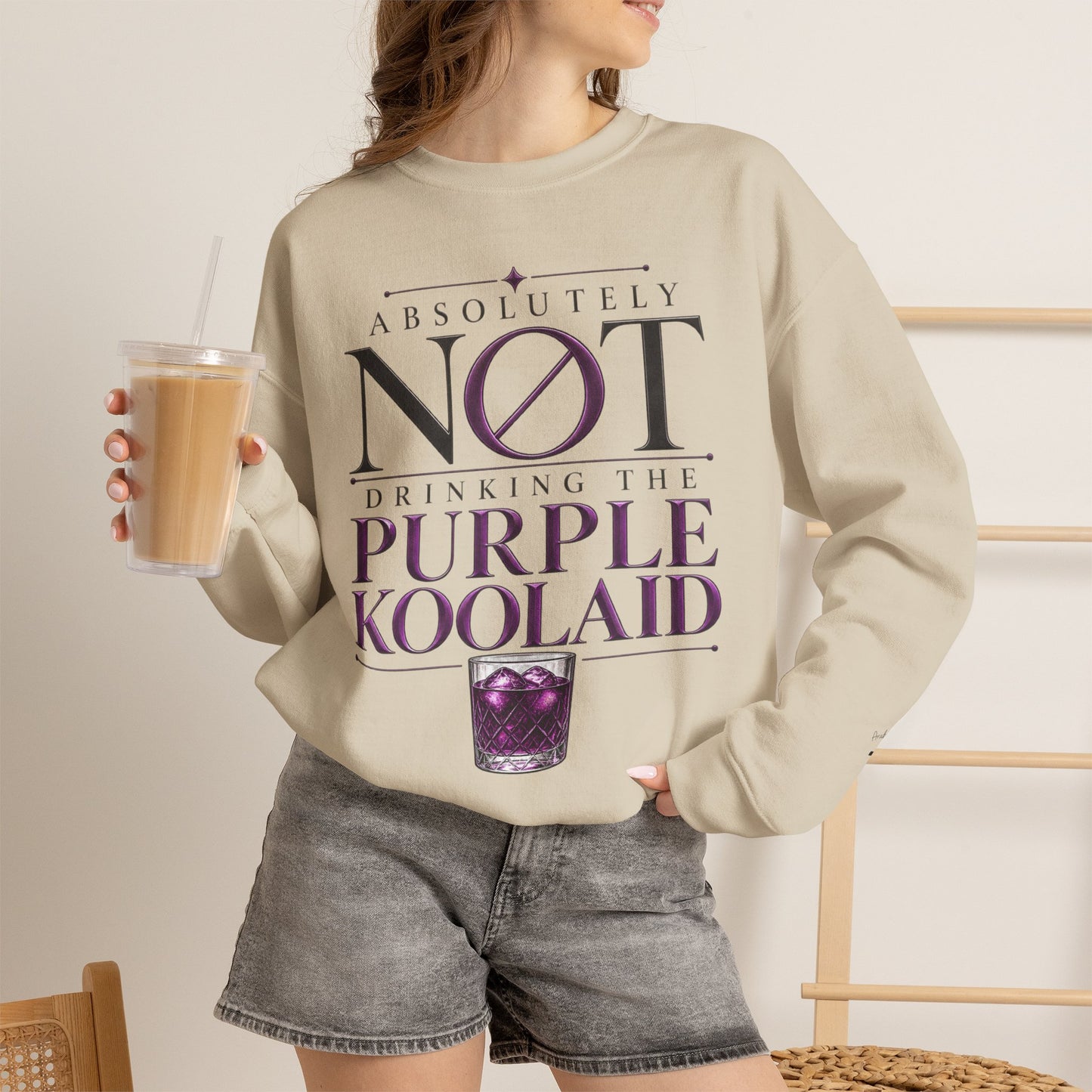 Crewneck Sweatshirt — “Absolutely Not Drinking the Purple Koolaid” Graphic