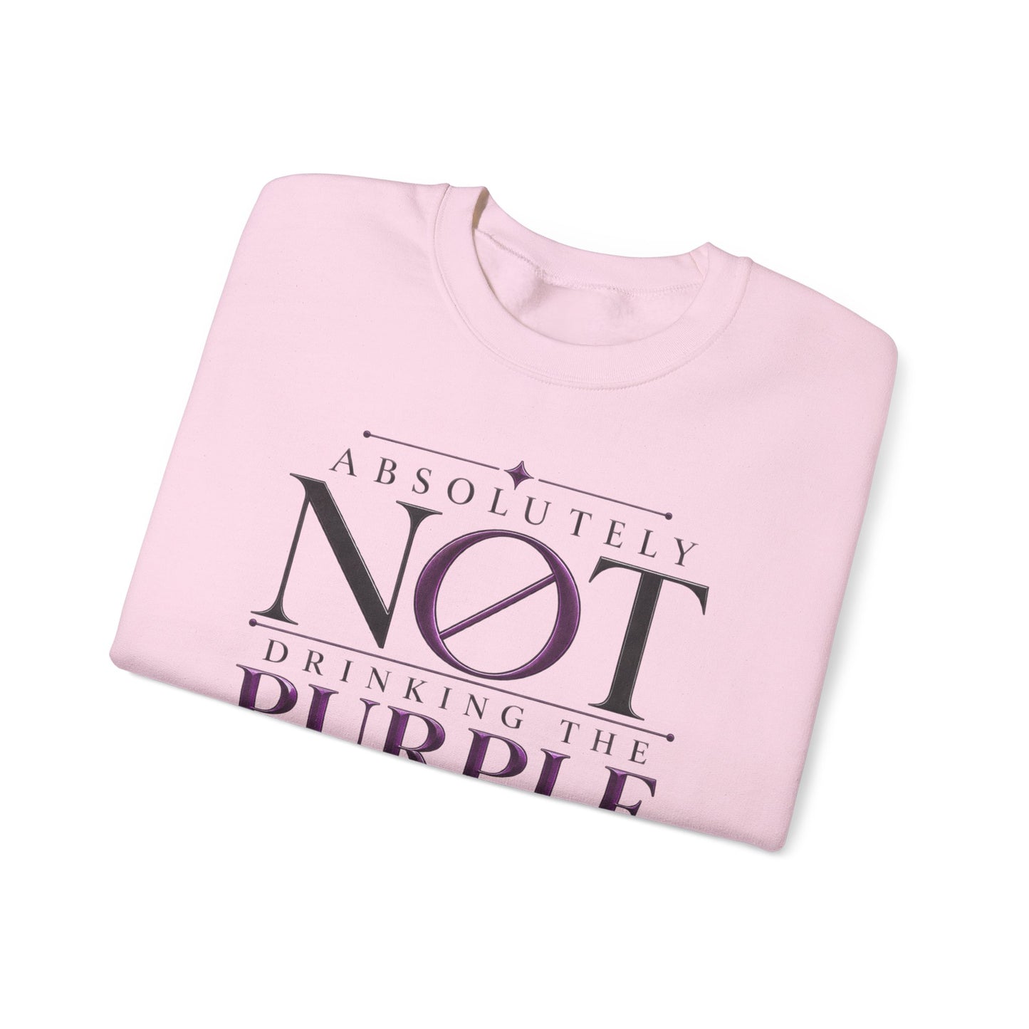 Crewneck Sweatshirt — “Absolutely Not Drinking the Purple Koolaid” Graphic