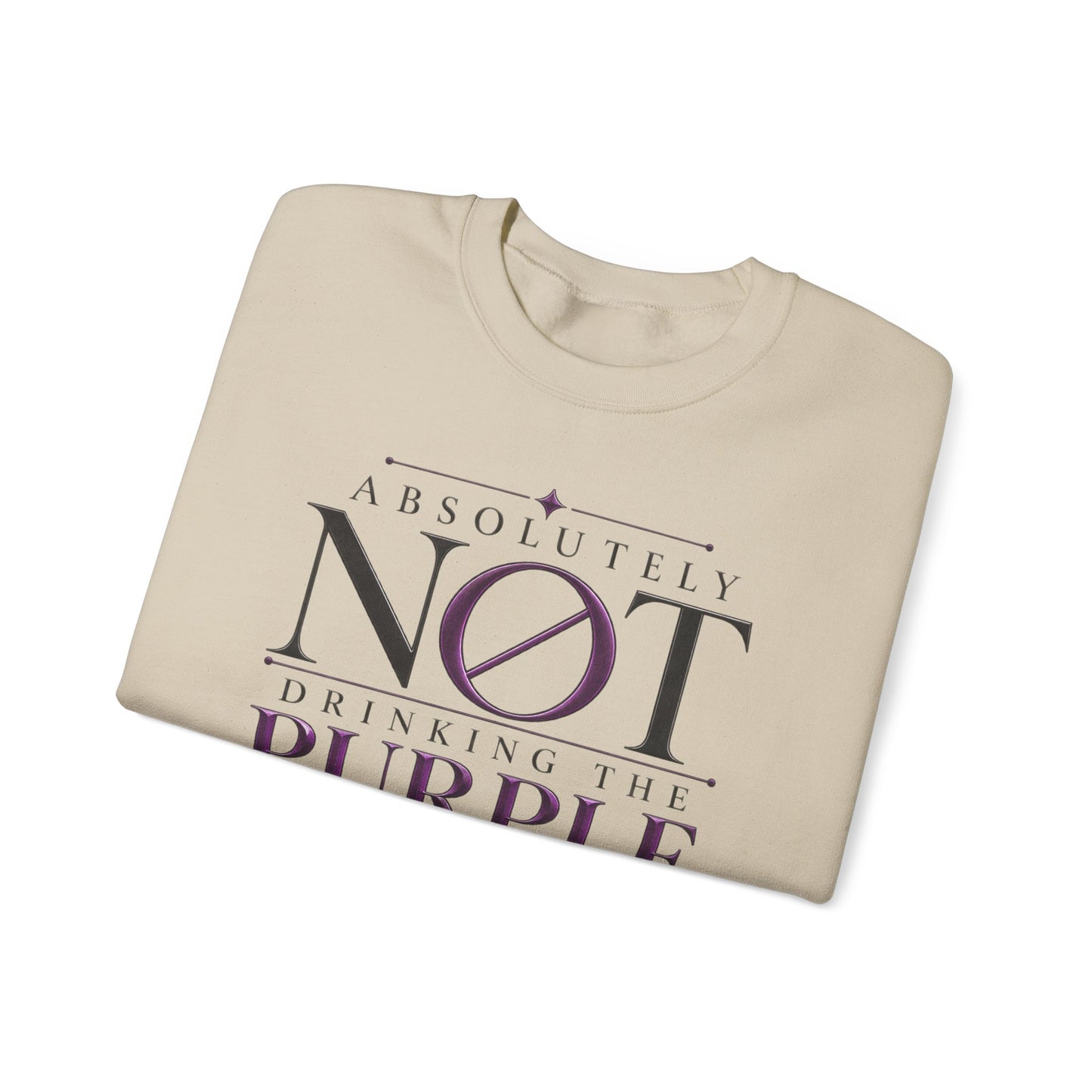 Crewneck Sweatshirt — “Absolutely Not Drinking the Purple Koolaid” Graphic